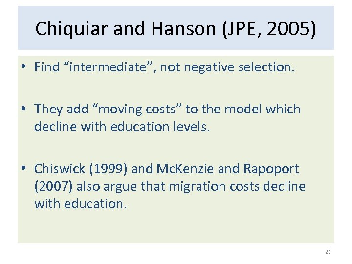Chiquiar and Hanson (JPE, 2005) • Find “intermediate”, not negative selection. • They add