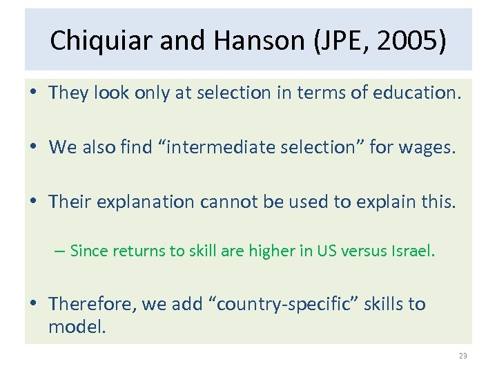 Chiquiar and Hanson (JPE, 2005) • They look only at selection in terms of