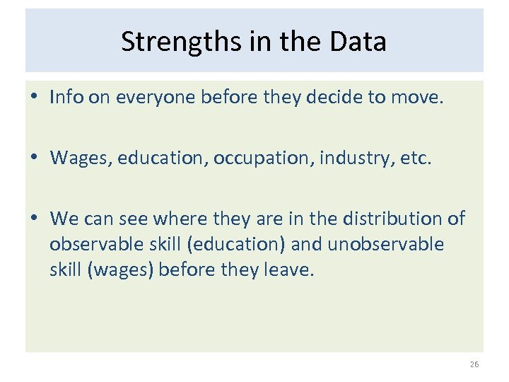 Strengths in the Data • Info on everyone before they decide to move. •