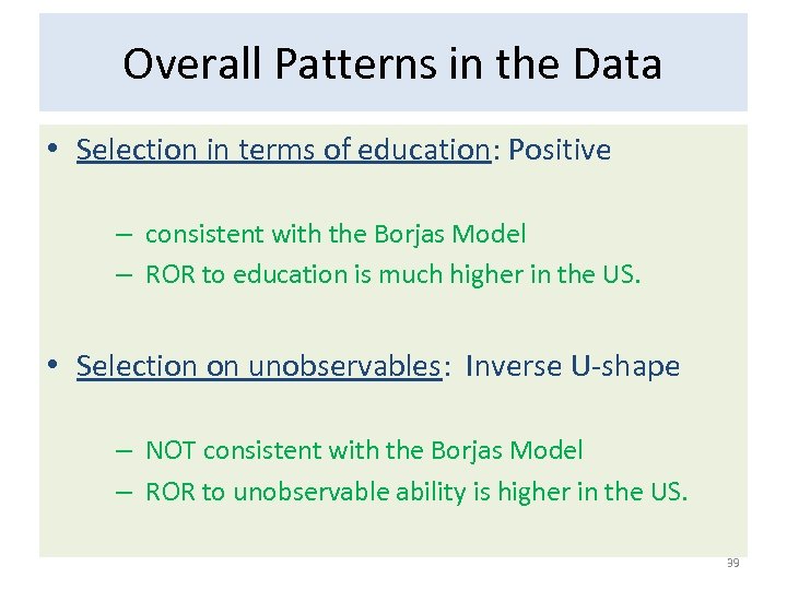 Overall Patterns in the Data • Selection in terms of education: Positive – consistent