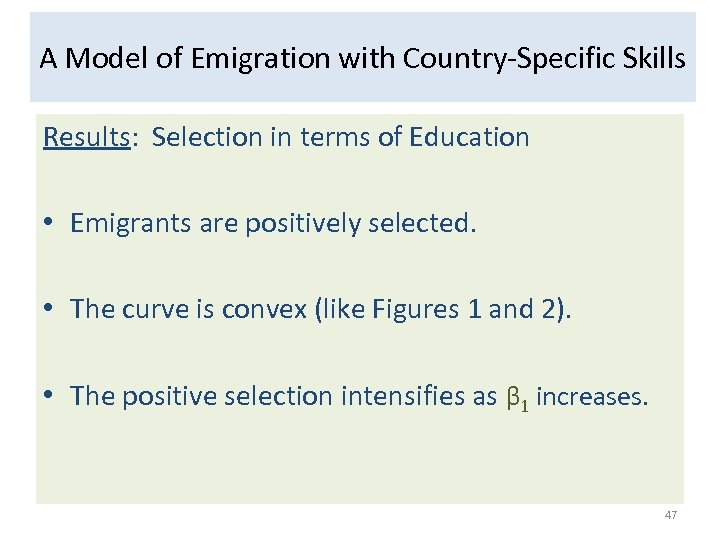 A Model of Emigration with Country-Specific Skills Results: Selection in terms of Education •