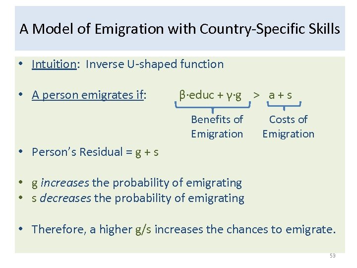 A Model of Emigration with Country-Specific Skills • Intuition: Inverse U-shaped function • A
