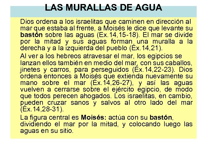 LAS MURALLAS DE AGUA Dios ordena a los israelitas que caminen en dirección al