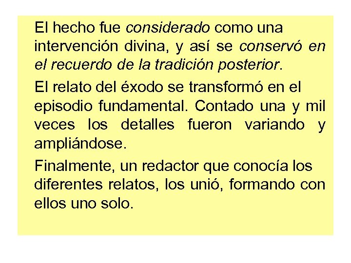El hecho fue considerado como una intervención divina, y así se conservó en el