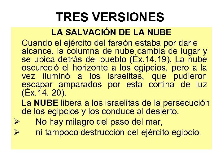 TRES VERSIONES LA SALVACIÓN DE LA NUBE Cuando el ejército del faraón estaba por
