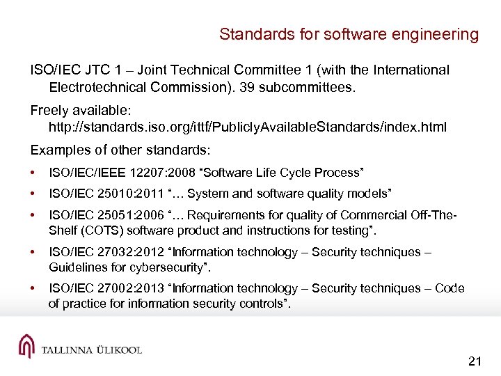 Standards for software engineering ISO/IEC JTC 1 – Joint Technical Committee 1 (with the