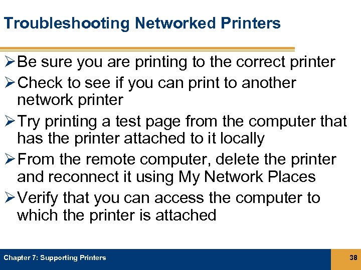 Troubleshooting Networked Printers Ø Be sure you are printing to the correct printer Ø
