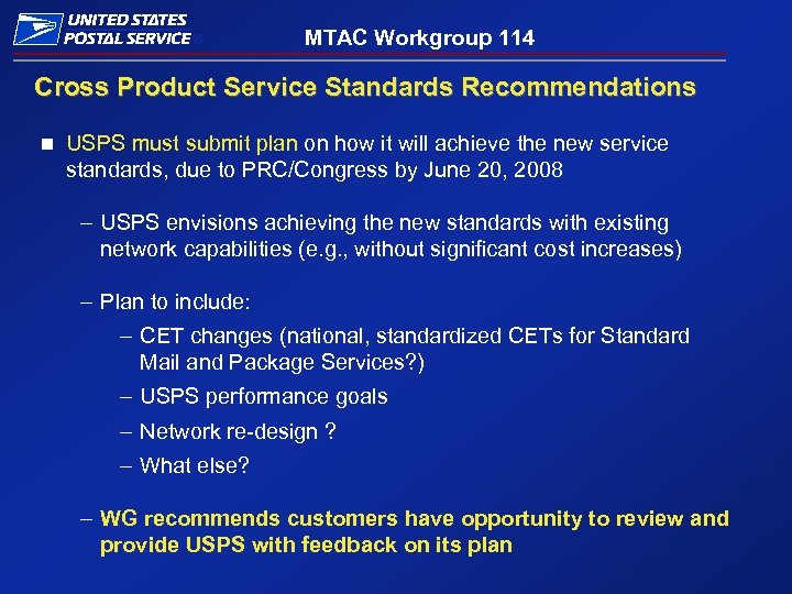 ® MTAC Workgroup 114 Cross Product Service Standards Recommendations n USPS must submit plan