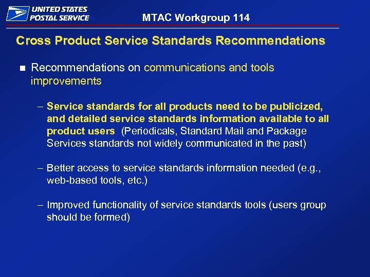 ® MTAC Workgroup 114 Cross Product Service Standards Recommendations n Recommendations on communications and