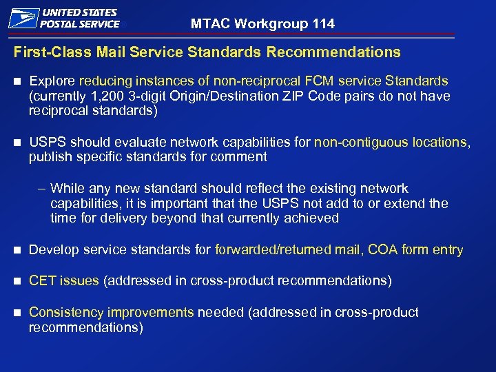 ® MTAC Workgroup 114 First-Class Mail Service Standards Recommendations n Explore reducing instances of