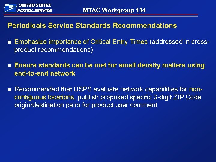 ® MTAC Workgroup 114 Periodicals Service Standards Recommendations n Emphasize importance of Critical Entry