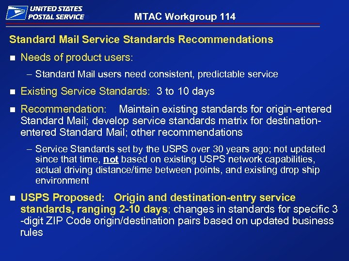 ® MTAC Workgroup 114 Standard Mail Service Standards Recommendations n Needs of product users: