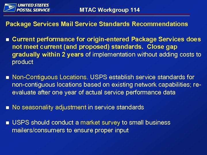 ® MTAC Workgroup 114 Package Services Mail Service Standards Recommendations n Current performance for