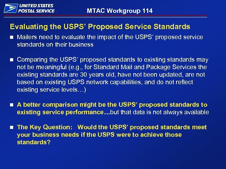 ® MTAC Workgroup 114 Evaluating the USPS’ Proposed Service Standards n Mailers need to