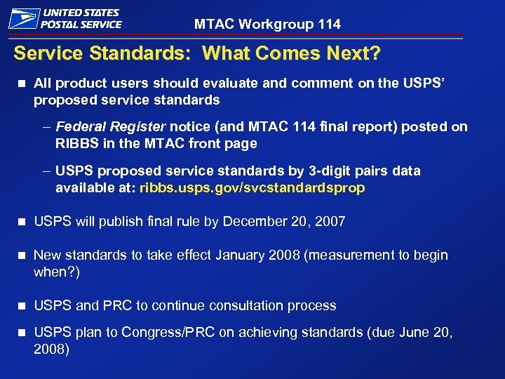 ® MTAC Workgroup 114 Service Standards: What Comes Next? n All product users should