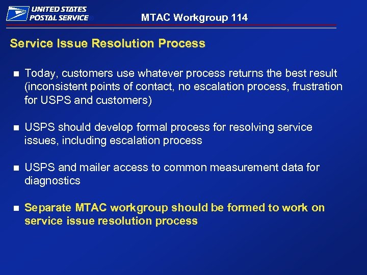 ® MTAC Workgroup 114 Service Issue Resolution Process n Today, customers use whatever process