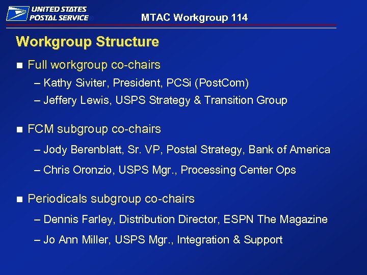 ® MTAC Workgroup 114 Workgroup Structure n Full workgroup co-chairs – Kathy Siviter, President,