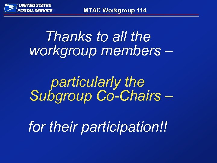 ® MTAC Workgroup 114 Thanks to all the workgroup members – particularly the Subgroup