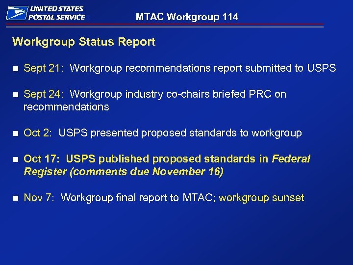 ® MTAC Workgroup 114 Workgroup Status Report n Sept 21: Workgroup recommendations report submitted