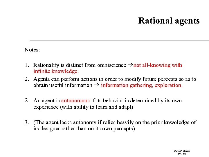 Rational agents Notes: 1. Rationality is distinct from omniscience not all-knowing with infinite knowledge.