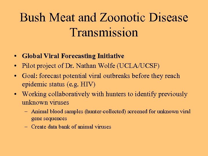 Bush Meat and Zoonotic Disease Transmission • Global Viral Forecasting Initiative • Pilot project