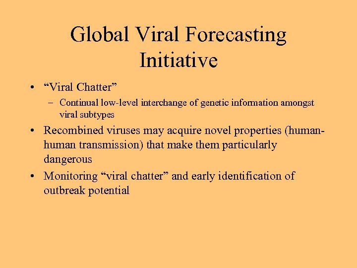 Global Viral Forecasting Initiative • “Viral Chatter” – Continual low-level interchange of genetic information