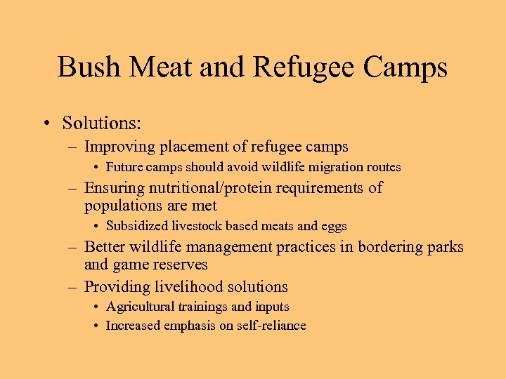 Bush Meat and Refugee Camps • Solutions: – Improving placement of refugee camps •