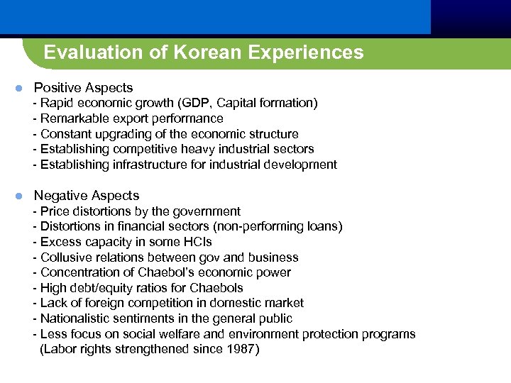 Evaluation of Korean Experiences l Positive Aspects - Rapid economic growth (GDP, Capital formation)