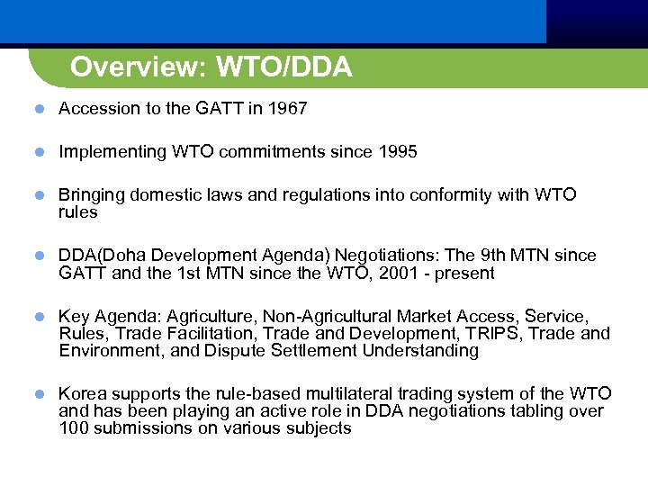 Overview: WTO/DDA l Accession to the GATT in 1967 l Implementing WTO commitments since