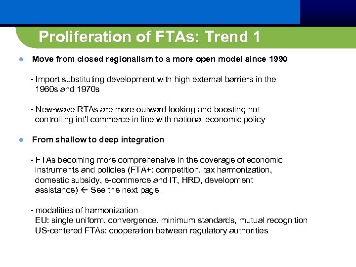 Proliferation of FTAs: Trend 1 l Move from closed regionalism to a more open