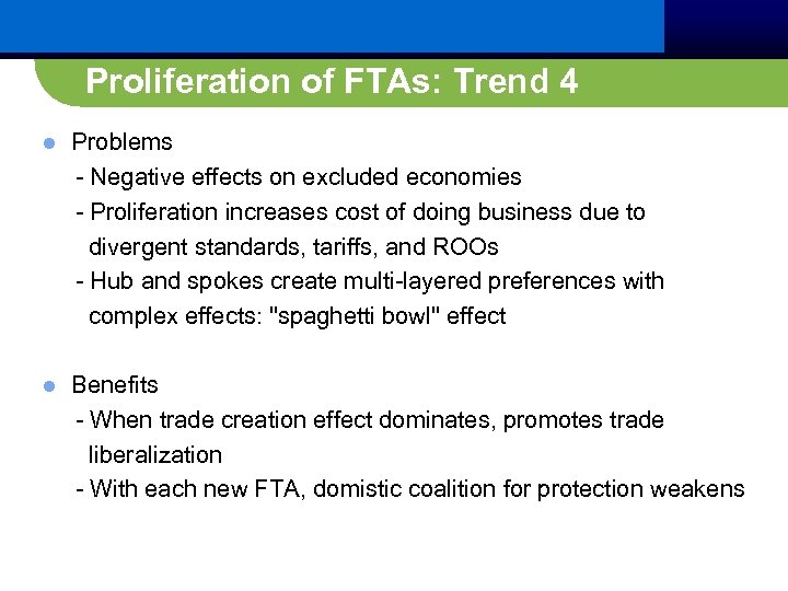 Proliferation of FTAs: Trend 4 Problems - Negative effects on excluded economies - Proliferation