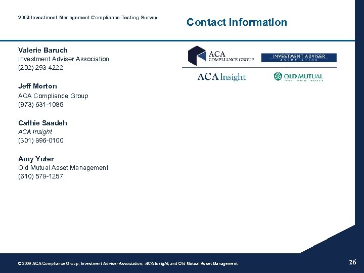 2009 Investment Management Compliance Testing Survey Contact Information Valerie Baruch Investment Adviser Association (202)