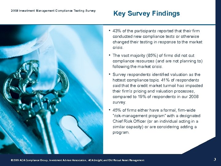 2009 Investment Management Compliance Testing Survey Key Survey Findings • 43% of the participants