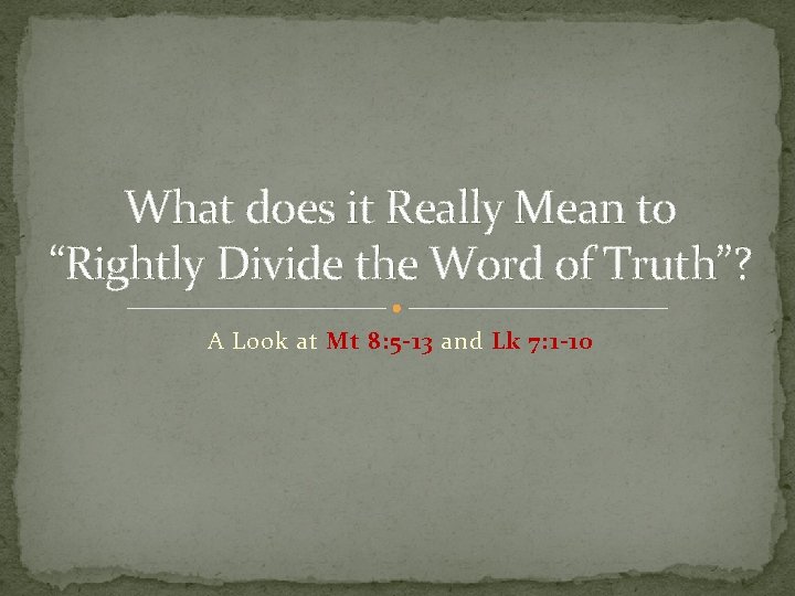 What does it Really Mean to “Rightly Divide the Word of Truth”? A Look