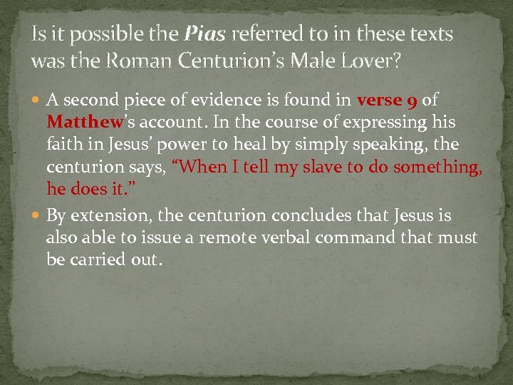 Is it possible the Pias referred to in these texts was the Roman Centurion’s