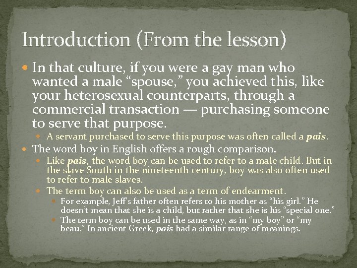 Introduction (From the lesson) In that culture, if you were a gay man who