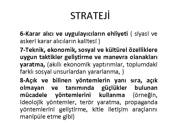 STRATEJİ 6 -Karar alıcı ve uygulayıcıların ehliyeti ( siyasi ve askeri karar alıcıların kalitesi