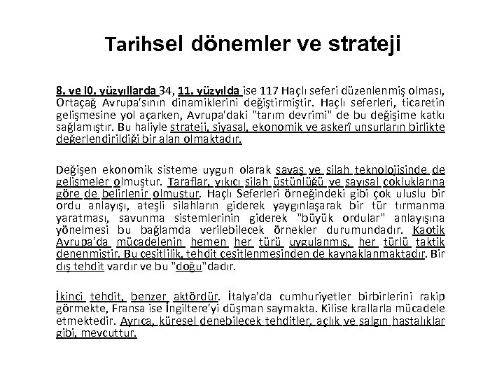 Tarihsel dönemler ve strateji 8. ve l 0. yüzyıllarda 34, 11. yüzyılda ise 117