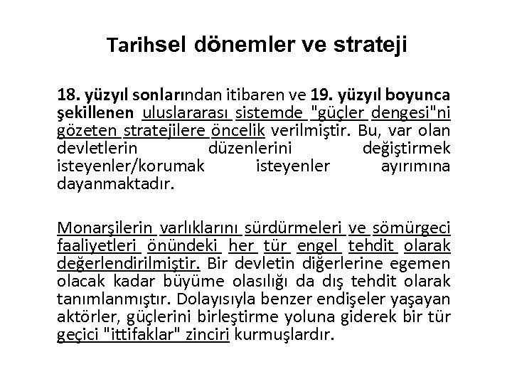 Tarihsel dönemler ve strateji 18. yüzyıl sonlarından itibaren ve 19. yüzyıl boyunca şekillenen uluslararası