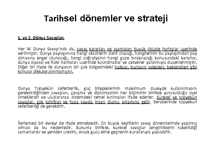 Tarihsel dönemler ve strateji 1. ve 2. Dünya Savaşları, Her iki Dünya Savaşı'nda da,