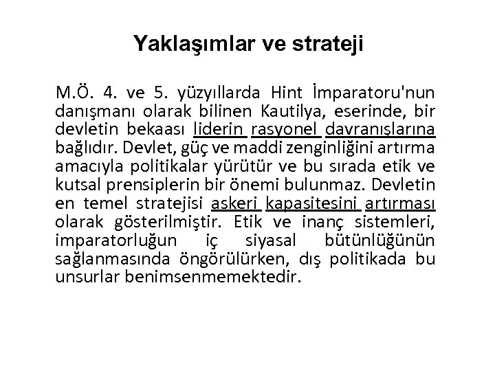 Yaklaşımlar ve strateji M. Ö. 4. ve 5. yüzyıllarda Hint İmparatoru'nun danışmanı olarak bilinen