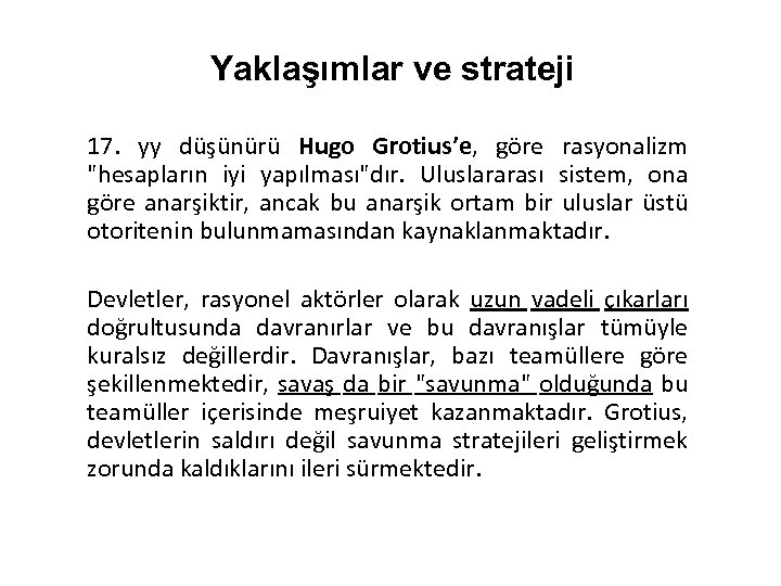 Yaklaşımlar ve strateji 17. yy düşünürü Hugo Grotius’e, göre rasyonalizm 