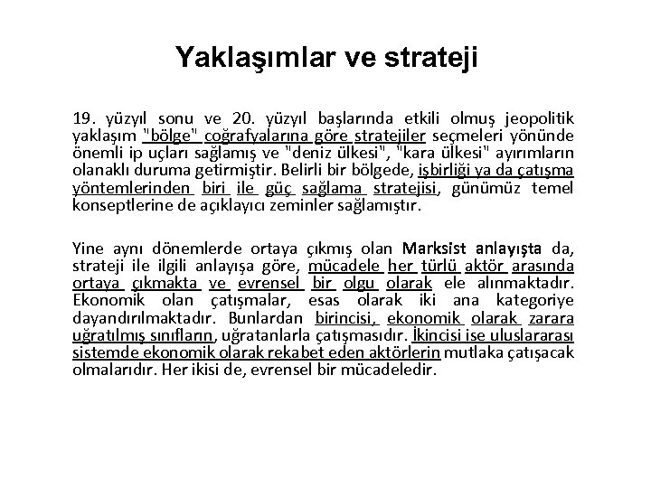 Yaklaşımlar ve strateji 19. yüzyıl sonu ve 20. yüzyıl başlarında etkili olmuş jeopolitik yaklaşım