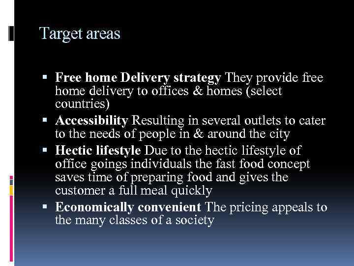 Target areas Free home Delivery strategy They provide free home delivery to offices &