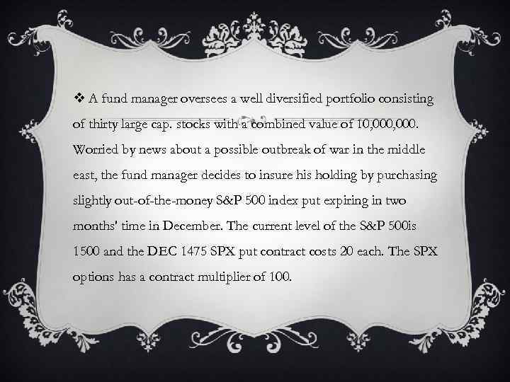 v A fund manager oversees a well diversified portfolio consisting of thirty large cap.