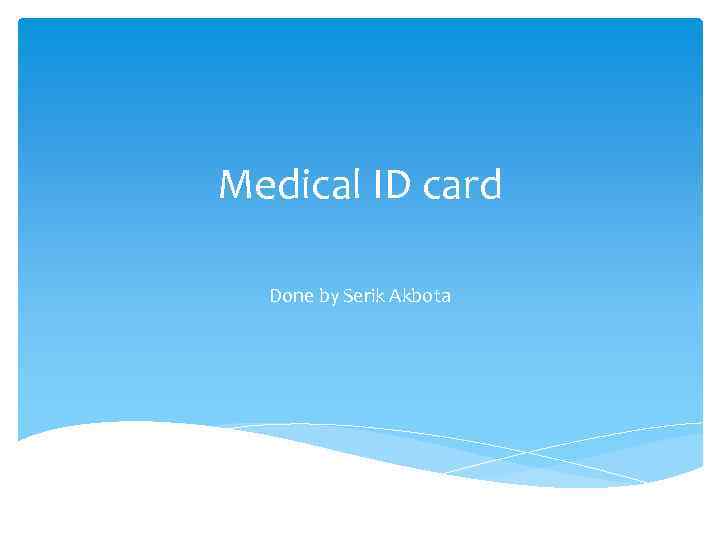 Medical ID card Done by Serik Akbota 