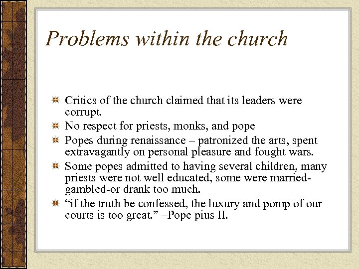Problems within the church Critics of the church claimed that its leaders were corrupt.