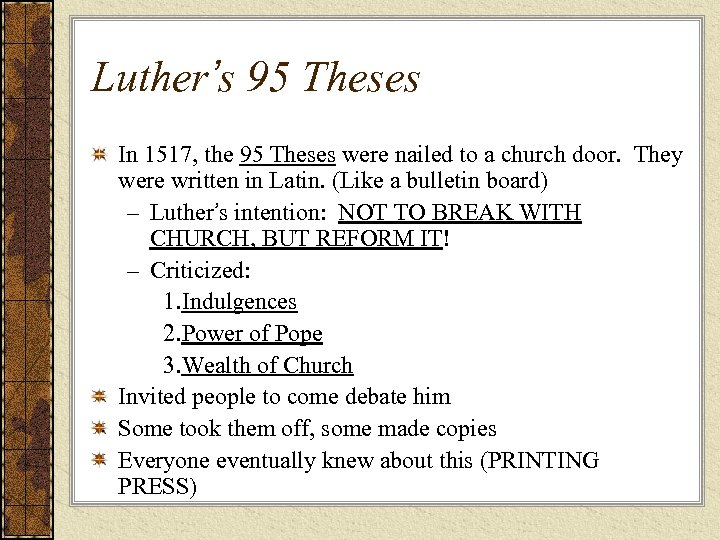 Luther’s 95 Theses In 1517, the 95 Theses were nailed to a church door.