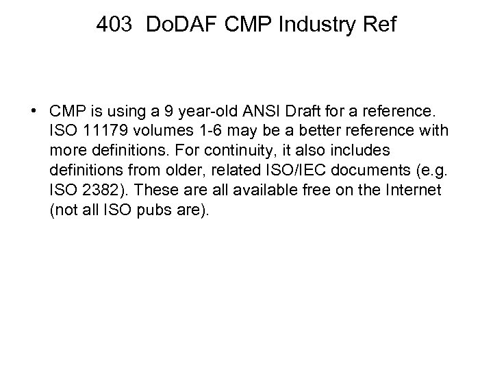 403 Do. DAF CMP Industry Ref • CMP is using a 9 year-old ANSI