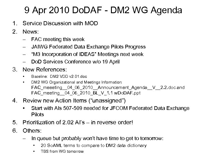 9 Apr 2010 Do. DAF - DM 2 WG Agenda 1. Service Discussion with